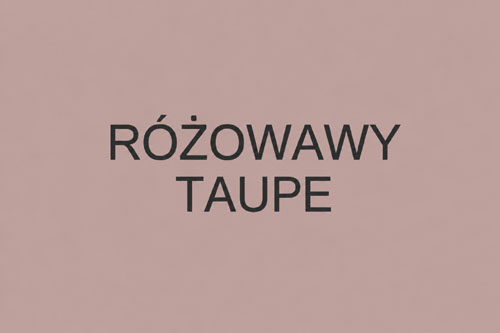Kolor różowawy taupe